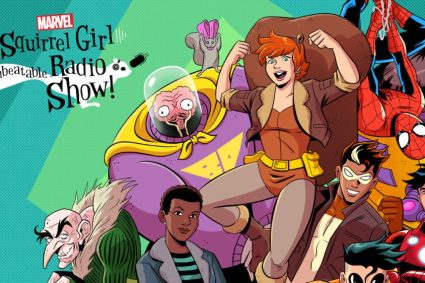 MARVEL’S SQUIRREL GIRL: THE UNBEATABLE RADIO SHOW! Sequel Podcast Arrives